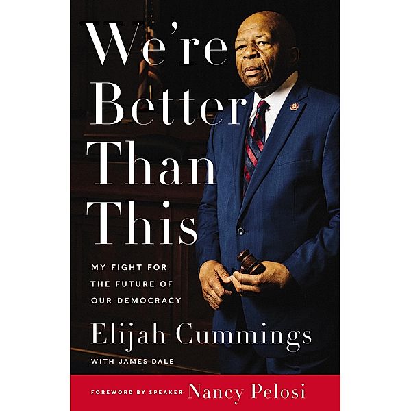 We're Better Than This, Elijah Cummings, James Dale