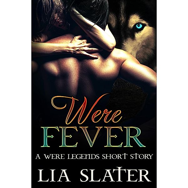 Were Fever (Were Legend Series) / Were Legend Series, Lia Slater