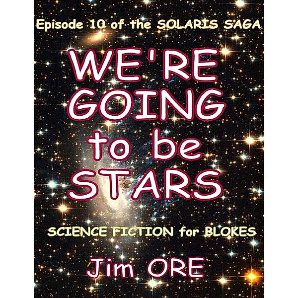We're Going to Be Stars, Jim Ore