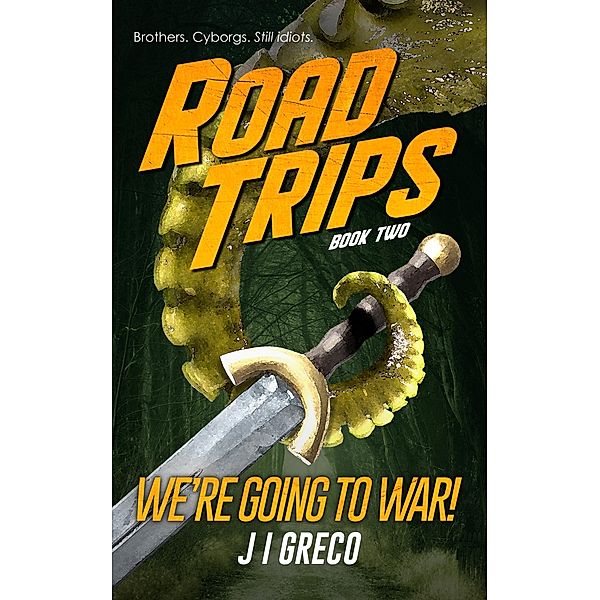 We're Going to War! (Road Trips, #2) / Road Trips, J. I. Greco