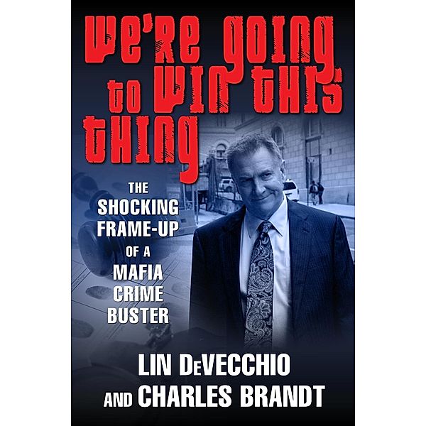 We're Going to Win This Thing, Lin Devecchio, Charles Brandt