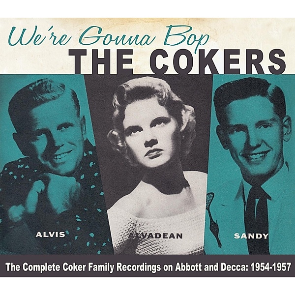 We'Re Gonna Bop-The Complete Recordings On Abbot, The Cokers