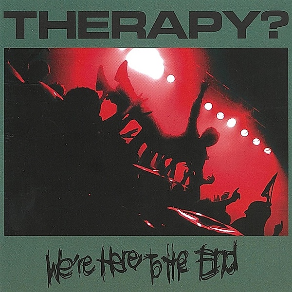 We'Re Here To The End, Therapy?
