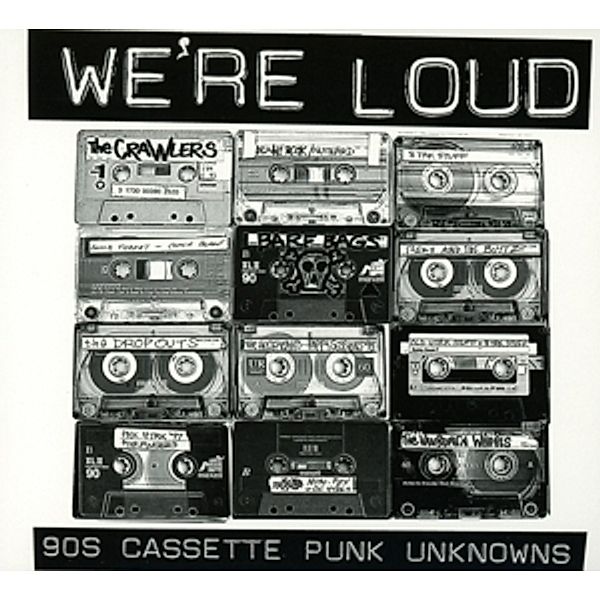 We'Re Loud: 90s Cassette Punk Unknowns, Diverse Interpreten