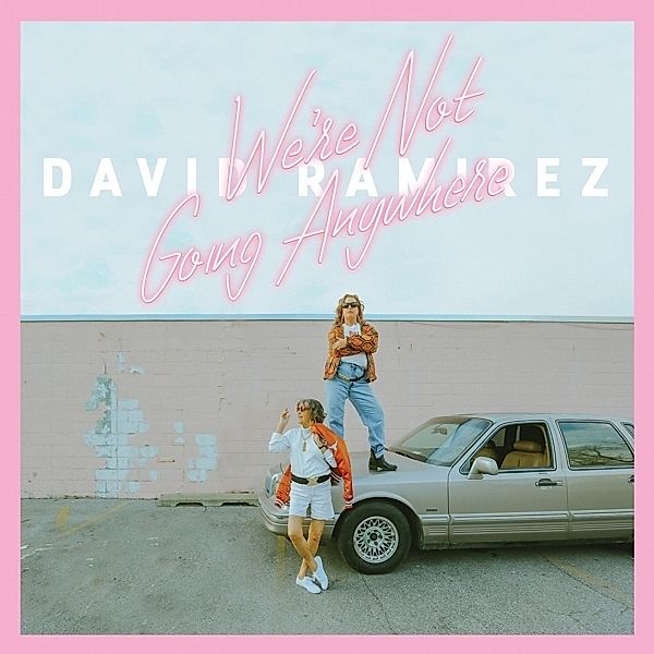 We'Re Not Going Anywhere (Vinyl), David Ramirez
