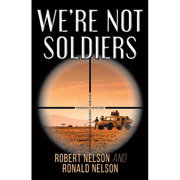 We're Not Soldiers, Robert Nelson, Ronald Nelson