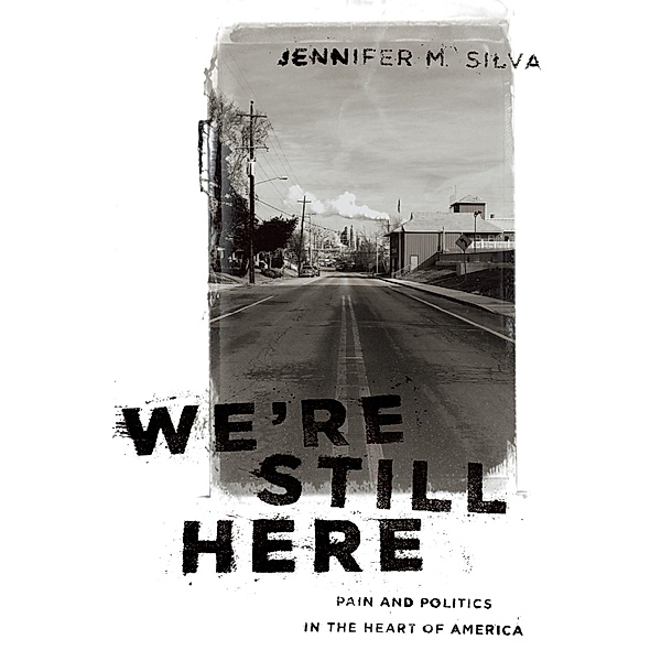 We're Still Here, Jennifer M. Silva