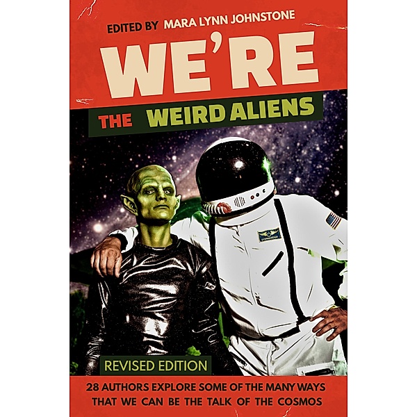 We're the Weird Aliens, Mara Lynn Johnstone