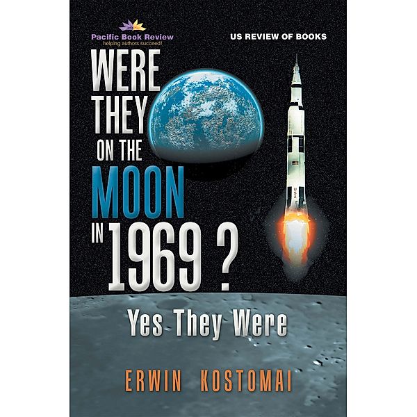 Were They on the Moon in 1969 ?, Erwin Kostomai