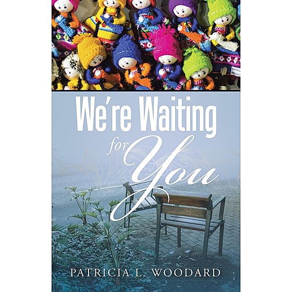 We're Waiting for You, Patricia L. Woodard