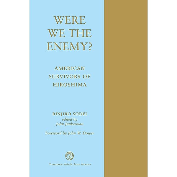 Were We The Enemy? American Survivors Of Hiroshima, Rinjiro Sodei