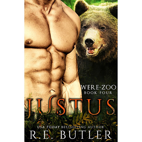 Were Zoo: Justus (Were Zoo Book Four), R.E. Butler