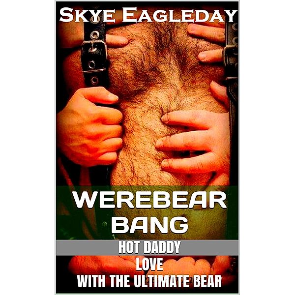 Werebear Bang (Tales Of The Werebear, #2) / Tales Of The Werebear, Skye Eagleday