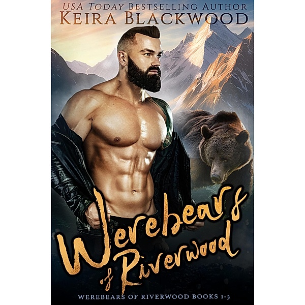 Werebears of Riverwood (Shifter Protectors Box Sets, #4) / Shifter Protectors Box Sets, Keira Blackwood