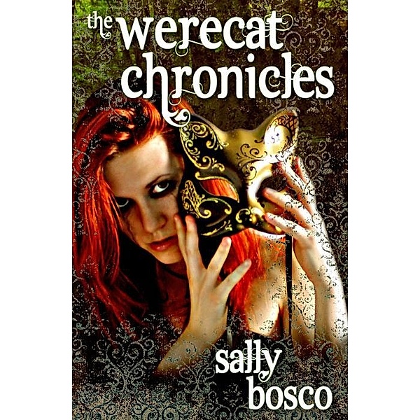 Werecat Chronicles / Sally Bosco, Sally Bosco