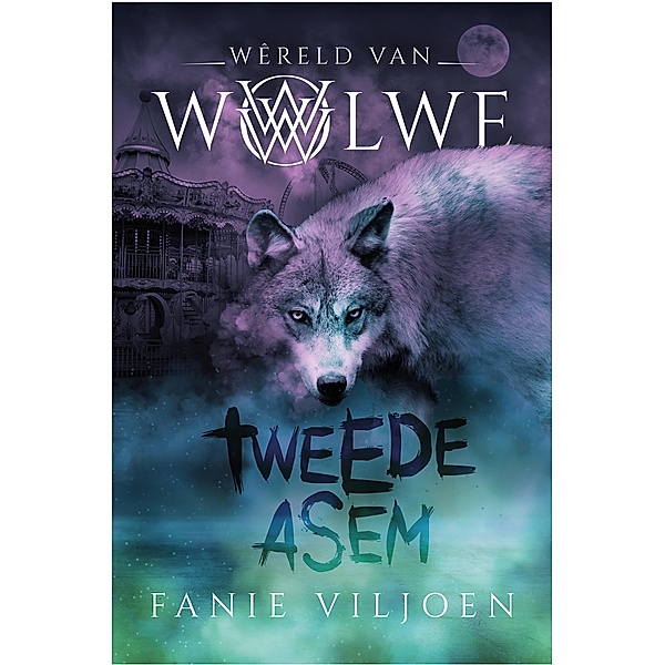Wereld van Wolwe 2: Tweede asem / LAPA Publishers, Fanie Viljoen