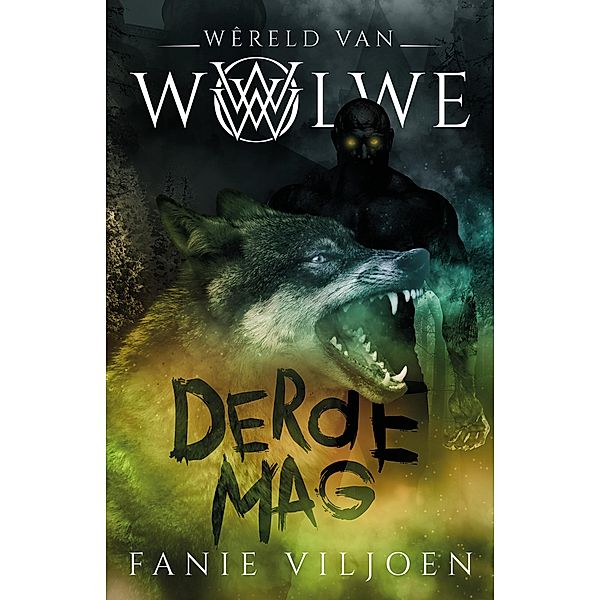 Wêreld van Wolwe 3: Derde mag / Wêreld van Wolwe Bd.3, Fanie Viljoen