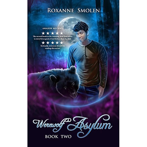 Werewolf Asylum (The Amazing Wolf Boy, #2) / The Amazing Wolf Boy, Roxanne Smolen