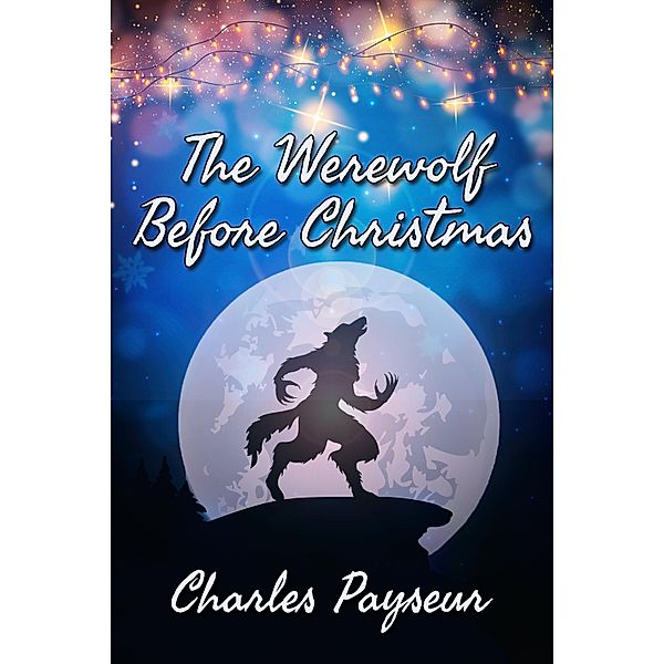 Werewolf Before Christmas, Charles Payseur