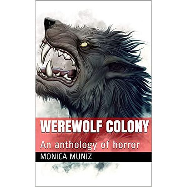 Werewolf Colony, Monica Muniz
