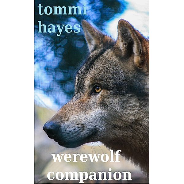 Werewolf Companion, Tommi Hayes