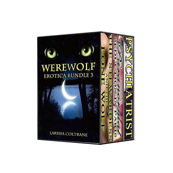 Werewolf Erotic Romance Bundle 3 (Three BBW Paranormal Action Erotic Romance - Werewolf Mate & NA Stories), Larissa Coltrane