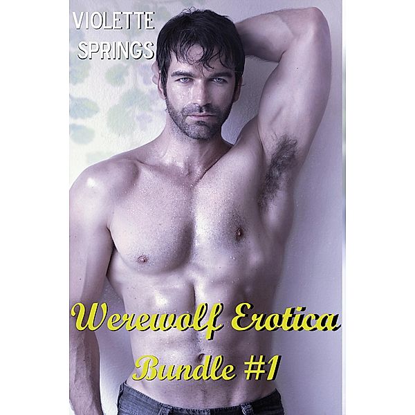 Werewolf Erotica Bundle #1 (3 BBW Paranormal Erotic Stories), Violette Springs
