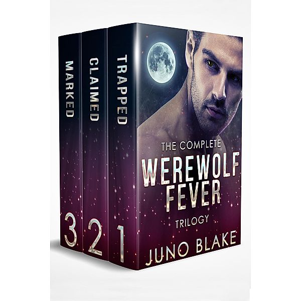 Werewolf Fever: The Complete Trilogy, Juno Blake