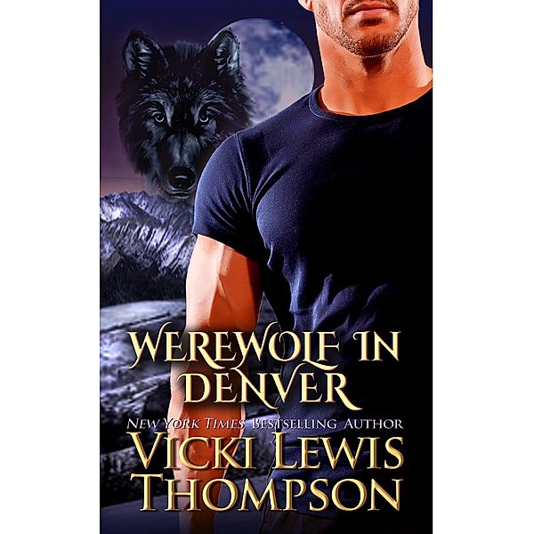 Werewolf in Denver (Wild About You, #4) / Wild About You, Vicki Lewis Thompson