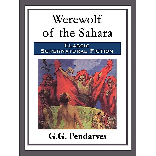 Werewolf of the Sahara, G. G. Pendarves