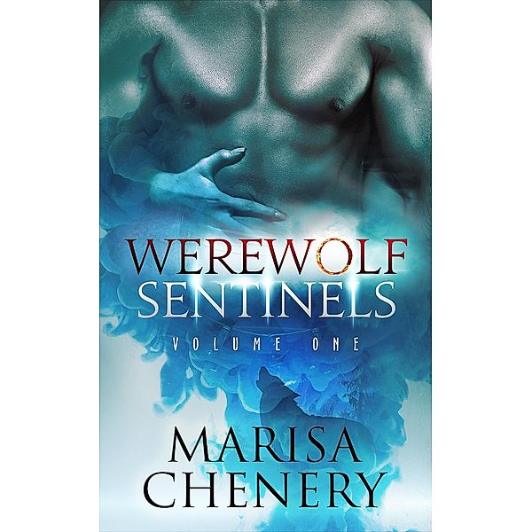 Werewolf Sentinels-Volume One, Marisa Chenery