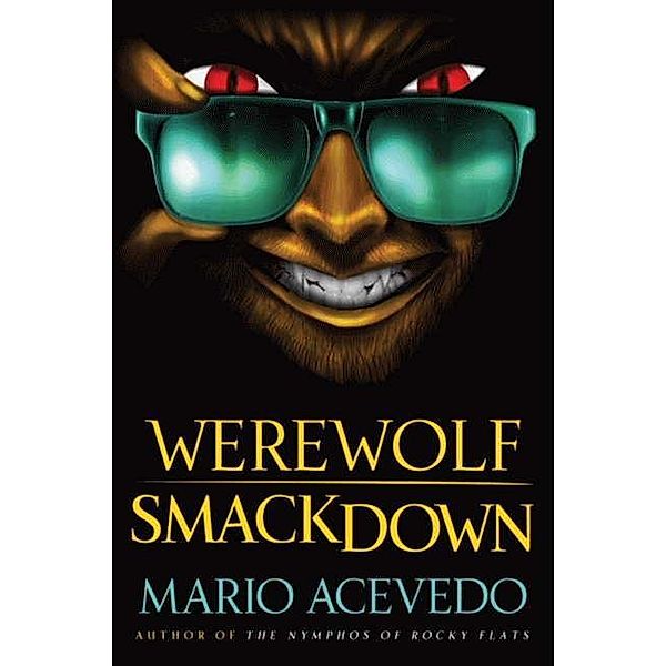 Werewolf Smackdown / Felix Gomez Series Bd.5, Mario Acevedo