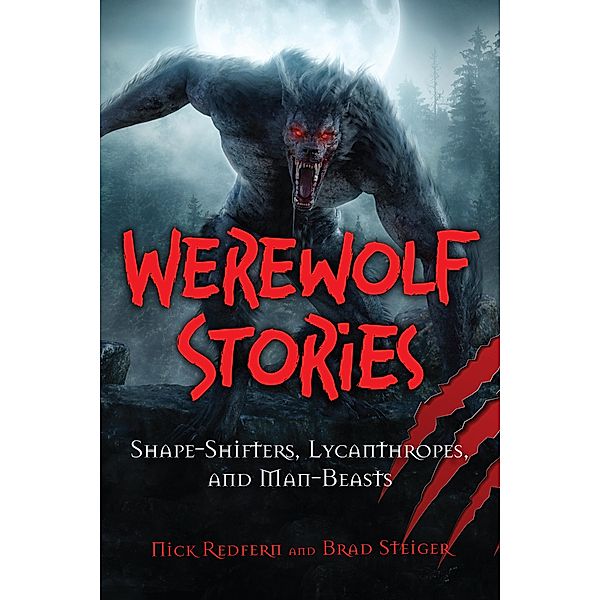 Werewolf Stories / The Real Unexplained! Collection, Nick Redfern, Brad Steiger