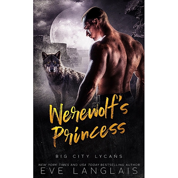 Werewolf's Princess (Big City Lycans, #5) / Big City Lycans, Eve Langlais