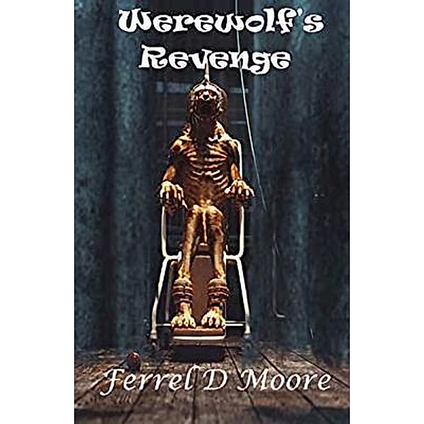 Werewolf's Revenge, Ferrel D. Moore