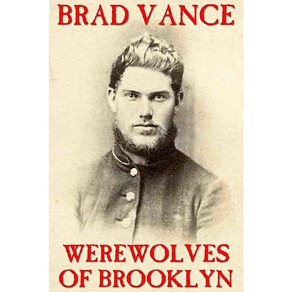 Werewolves of Brooklyn, Brad Vance