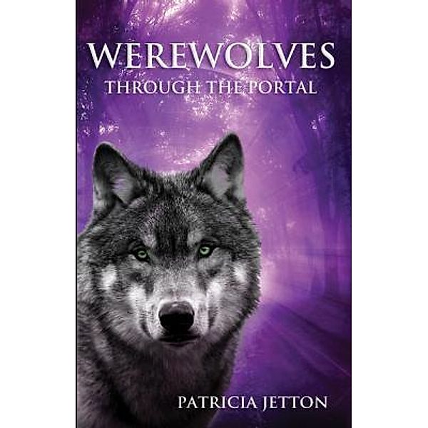 Werewolves Through the Portal / Patricia Clowdus, Patricia Jetton