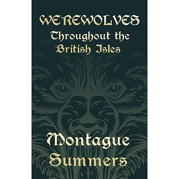 Werewolves - Throughout the British Isles (Fantasy and Horror Classics), Montague Summers