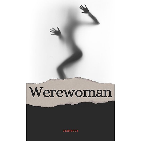 Werewoman, Grimbous