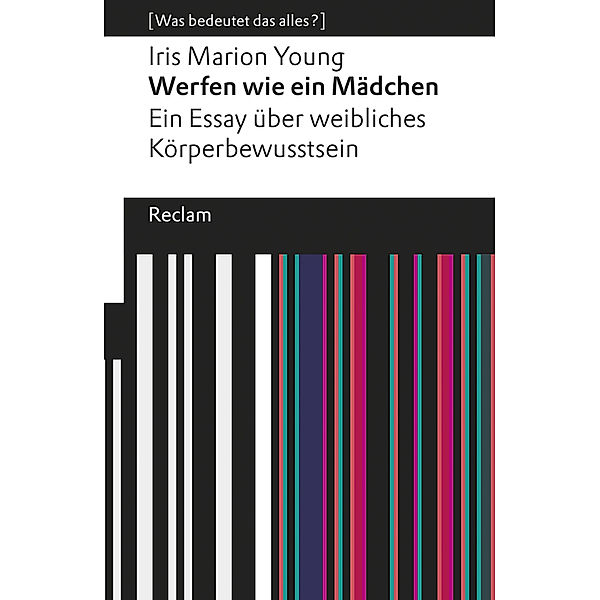 Werfen wie ein Mädchen. Ein Essay über weibliches Körperbewusstsein, Iris Marion Young