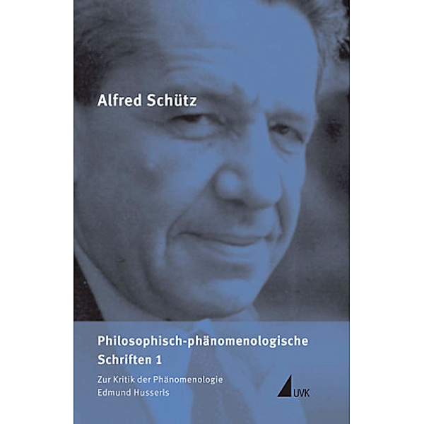 Werkausgabe (ASW): Bd.3/1 Philosophisch-phänomenologische Schriften, Alfred Schütz