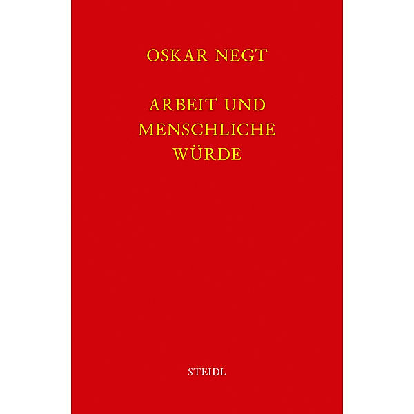 Werkausgabe Bd. 13 / Arbeit und menschliche Würde, Oskar Negt