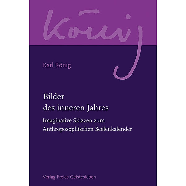 Werkausgabe / Bilder des inneren Jahres, Karl König