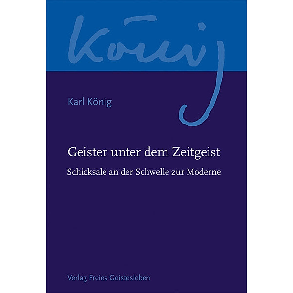 Werkausgabe / Geister unter dem Zeitgeist, Karl König