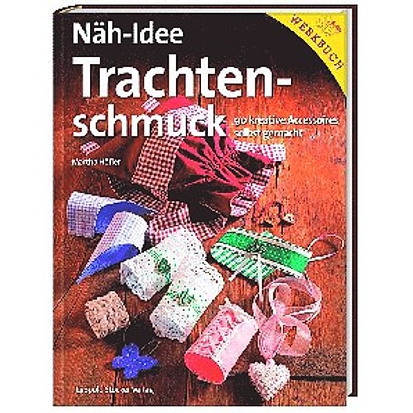 Werkbuch / Näh-Idee Trachtenschmuck, Martha Höfler