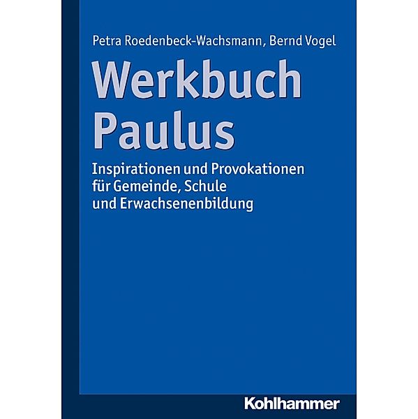 Werkbuch Paulus, Petra Roedenbeck-Wachsmann, Bernd Vogel