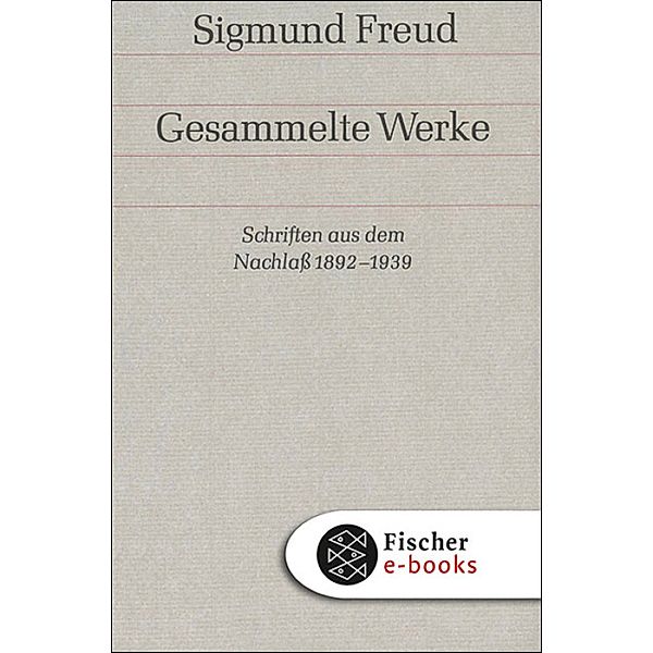 Werke 17: Schriften aus dem Nachlass 1892-1938, Sigmund Freud