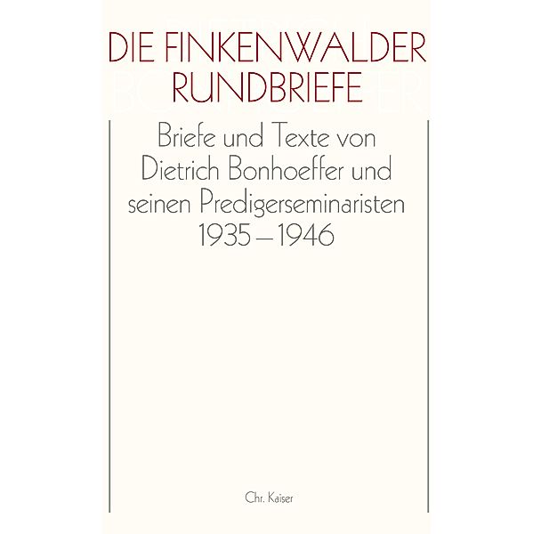 Werke: 20 Bonhoeffer, D:  Die Finkenwalder Rundbriefe, Dietrich Bonhoeffer