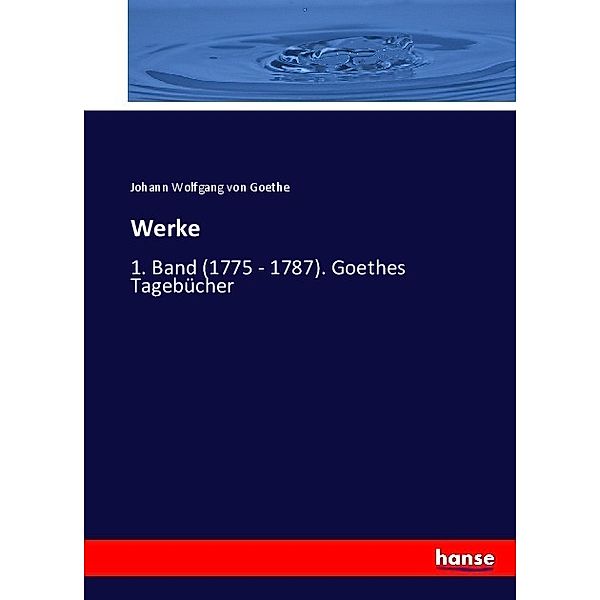 Werke, Johann Wolfgang von Goethe