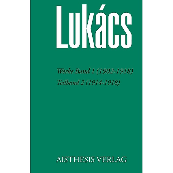 Werke Band 1 (1902-1918), Georg Lukács
